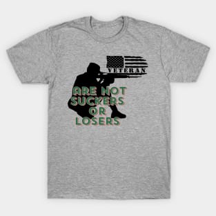 veterans are not suckers or losers T-Shirt